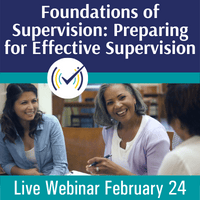Foundations of Supervision: Preparing for Effective Supervision Webinar