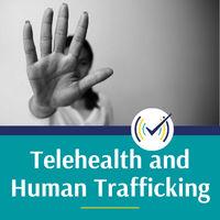 Telehealth and Human Trafficking Self-Study