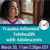 Trauma-Informed Telehealth with Adolescents