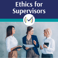 Ethics for Supervisors