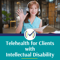 Telehealth for Clients with Intellectual Disability Self-Study