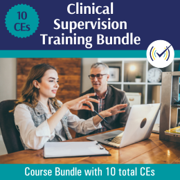 10 CE Clinical Supervision Training Bundle