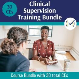 30 CE Clinical Supervision Training Bundle - TeleMental Health Training