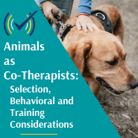 Animals as Co-Therapists: Selection, Behavioral, and Training Considerations