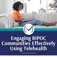 Engaging BIPOC Communities Effectively Using Telehealth