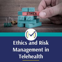 Course for Ethics and Risk Management in Telehealth