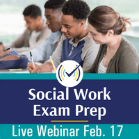 Social Work Exam Prep, Live Online Webinar, 2/17/23, 1-3pm Eastern