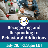 Recognizing and Responding to Behavioral Addictions