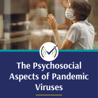 The Psychosocial Aspects of Pandemic Viruses