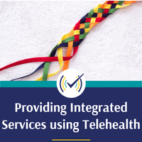 Providing Integrated Services Using Telehealth