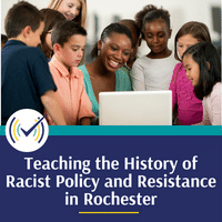 Teaching the History of Racist Policy and Resistance in Rochester: A Case Study in Antiracist Curriculum
