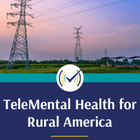 TeleMental Health for Rural America: Tips and Guidance for 2021 and Beyond, Training Video