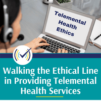 Walking the Ethical Line in Providing Telemental Health Services