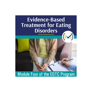 Evidence-Based Treatment Approaches for Eating Disorders