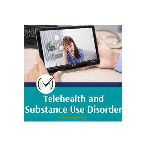 Telehealth and Substance Use Disorder
