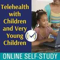 Telehealth with Children Self-Study