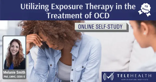 Utilizing Exposure Therapy in the Treatment of OCD Self-Study