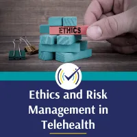 Ethics & Risk Management in Telehealth: Standards for Social Work, Online Self-Study