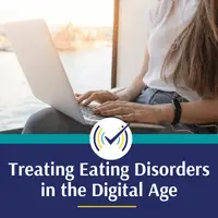 Treating Eating Disorders in the Digital Age