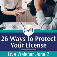 26 Ways to Protect Your License, Live Online Webinar, 6/2/23 1pm-3:10pm EDT