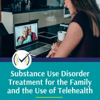 Substance Use Disorder Treatment for the Family and the Use of Telehealth, Online Self-Study